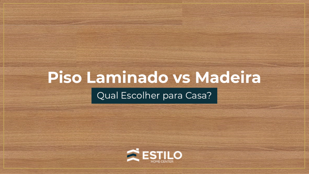 Piso Laminado vs Madeira